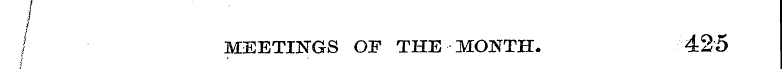 / I MEETINGS OF THE MONTH. 425 i r ) i