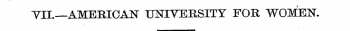 VIL—AMERICAN UNIVERSITY FOR WOMEN.