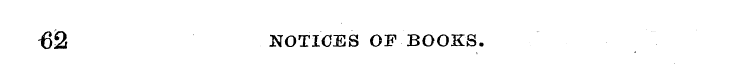62 NOTICES OF BOOKS.