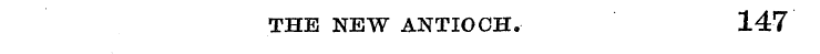THE NEW ANTIOCH. 147