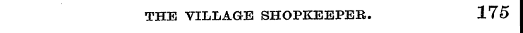 THE VILLAGE SHOPKEEPEB. 175