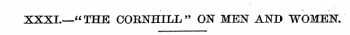XXXI.—" THE CORNHILL " ON MEN AND WOMEN.