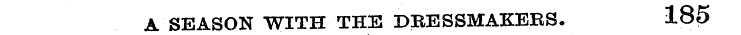 A SEASON WITH THE DRESSMAKERS. 185