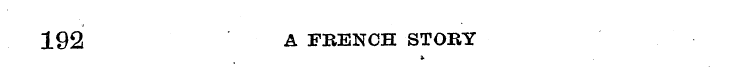 192 A FRENCH STORY 9.