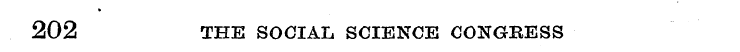202 THE SOCIAL SCIENCE CONGBESS