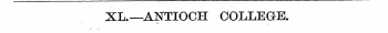 XL.—AOTIOCH COLLEaE.