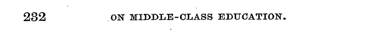 232 ON MIDDLE-CLASS EDUCATION.