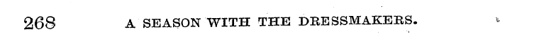 268 A SEASON WITH THE DRESSMAKERS. v,