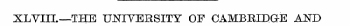 XLVIIL—THE UNIVERSITY OF CAMBRIDGE AND