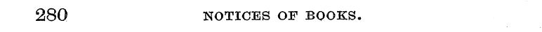 280 NOTICES OF BOOKS.