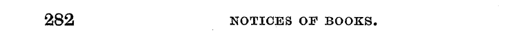 282 NOTICES OF BOOKS.