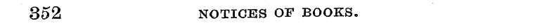 352 NOTICES OF BOOKS.