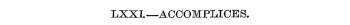 LXXL—ACCOMPLICES.