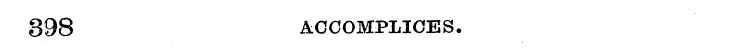398 accomplices.