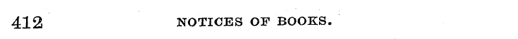 412 NOTICES OF BOOKS.