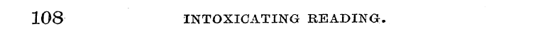 108 INTOXICATING READING.