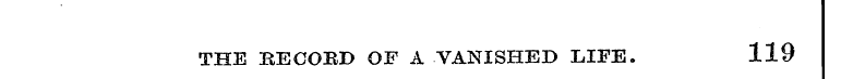THE BECOBD OF A VANISHED LIFE. 119