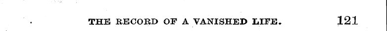 THE RECORD OF A VANISHED LIFE. 121