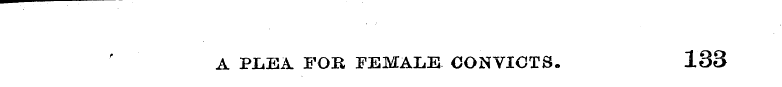 A PliEA FOR FEMALE CONVICTS. 133