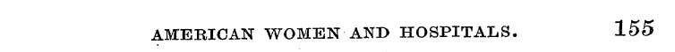 AMERICAN WOMEN AND HOSPITALS. 155