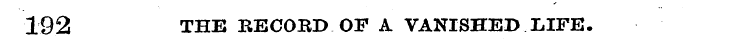 192 THE KECOEDOF A VANISHED LIFE.