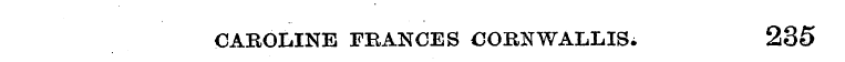 CAROLINE FRANCES CORNWALLIS* 235