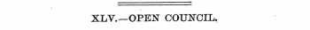 XLV.—OPEN COUNCIL.
