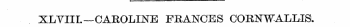 XLYIIL—CAROLINE FRANCES CORNWALLIS.