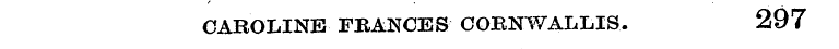 CAROLINE! FRANCES CORNWALLIS. 297