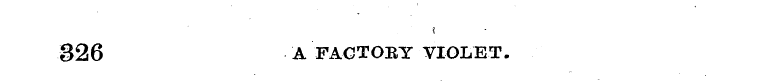 826 A FACTORY VIOLET.