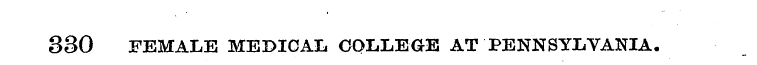 330 FEMALE MEDICAL COLLEGE AT PENNSYLVAN...