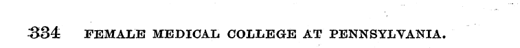 S34t FEMALE MEDICAL COLLEGE AT PENNSYLVA...