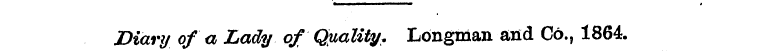 Diary of a, Lady of Quality. Longman and...