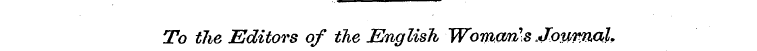 To the Editors of the English Womcm\s .J...