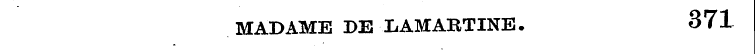 XAMAKTINE. 371 MADAME DE