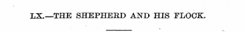 LX.—THE SHEPHEED AND HIS FLOCK.