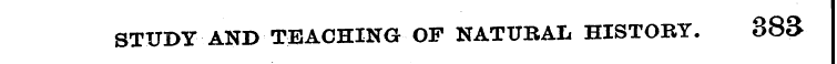 STUDY AND TEACHING OF NATUBAL HISTORY. 3...