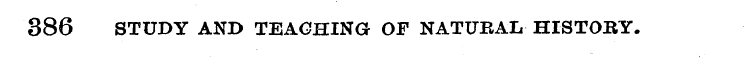 386 STUDY AND TEACHING OF NATURAL HISTOR...