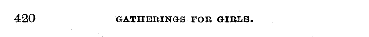 420 GATHEBINGS FOB GIBLS.