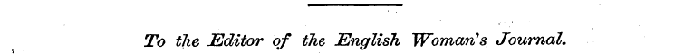 To the Editor of the English Woman's. Jo...