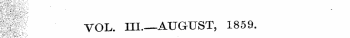 ^| VOL. Ill—AUGUST, 1859. j ' .';^:'^,V&gt;' 1tK^ ¦ ' *' ¦ ¦ . "' ¦ :¦"' •r/"'-h''-"-"^Vvl,' -.'¦ ,' ¦ '¦ „ " ' ¦¦ '. " ¦ /¦ ¦ • _ ; ' , . ' ¦ ' *• ¦' -.;• ¦ i ' f'^./v- 1 -'^' ' '