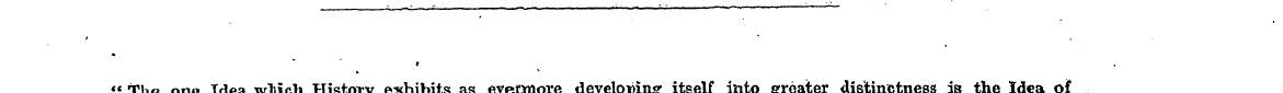 r " The one Idea wMch History exhibits a...