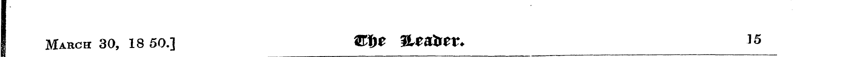I March 30, 18 50.] Wfyt 3Ltti&tt. 15
