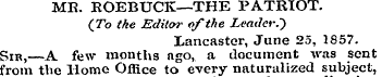 ME. ROEBUCK—THE PATRIOT. (To the Editvr ...