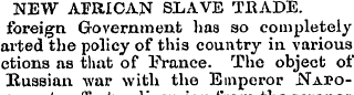 NEW AFRICAN SLAVE TBADE. foreign Governm...