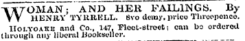 WOMAN ; AND HER FAILINGS. By HENRY TYRRE...