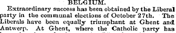 BELGIUM. Extraordinary success has been ...