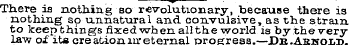 —^——^ There is nothing so revolutionary,...