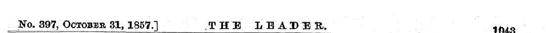 STo. 397, October 31, 1857.] THE LBAD1R....
