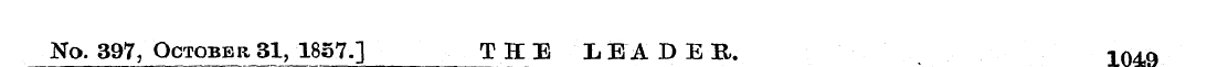 No. 397, October 31, 1857.] THE LEADER. ...